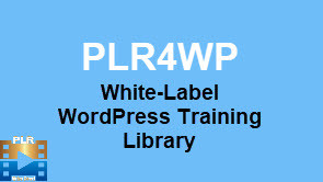 PLR For WordPress -PLR4WP White Label WordPress Video Training