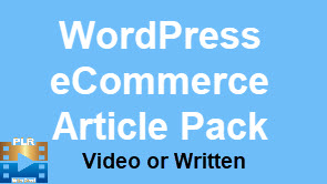 WordPress eCommerce Article Pack Volume 1 - Written and Video options