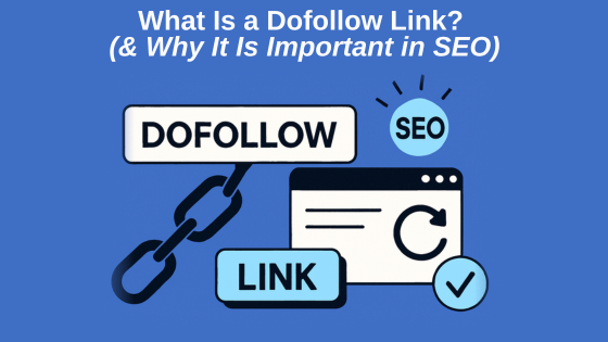 Steve Doughertys News You Can Use 2025-12-09_What Is a Dofollow Link? And Why It Matters for SEO