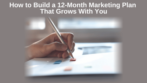 Steve Doughertys News You Can Use 2025-12-09_Build a 12-Month Marketing Plan That Actually Grows With You